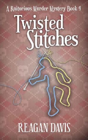 [A Knitorious Murder Mystery 04] • Twisted Stitches